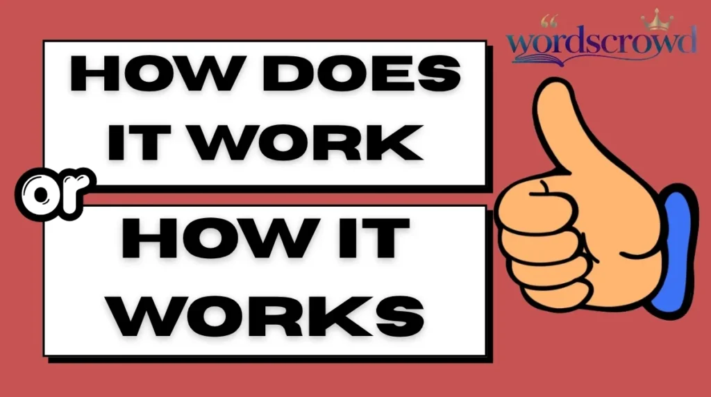 How Does It Work or How It Works
