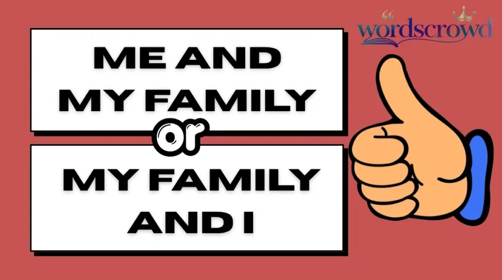 Me and My Family or My Family and I