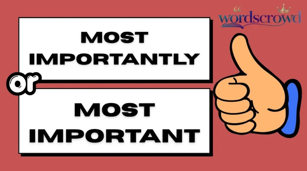 Most Importantly or Most Important