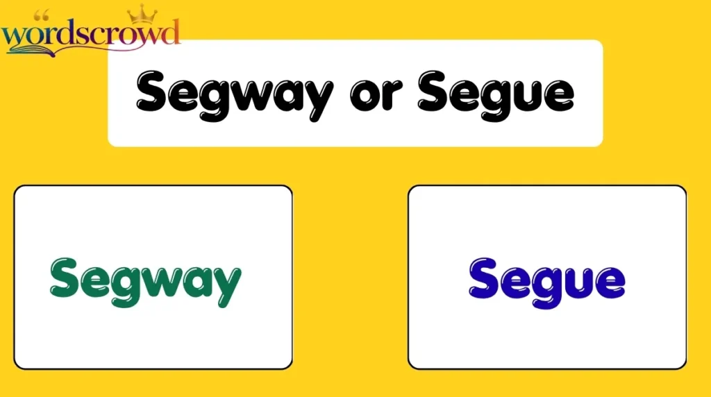 Segway or Segue