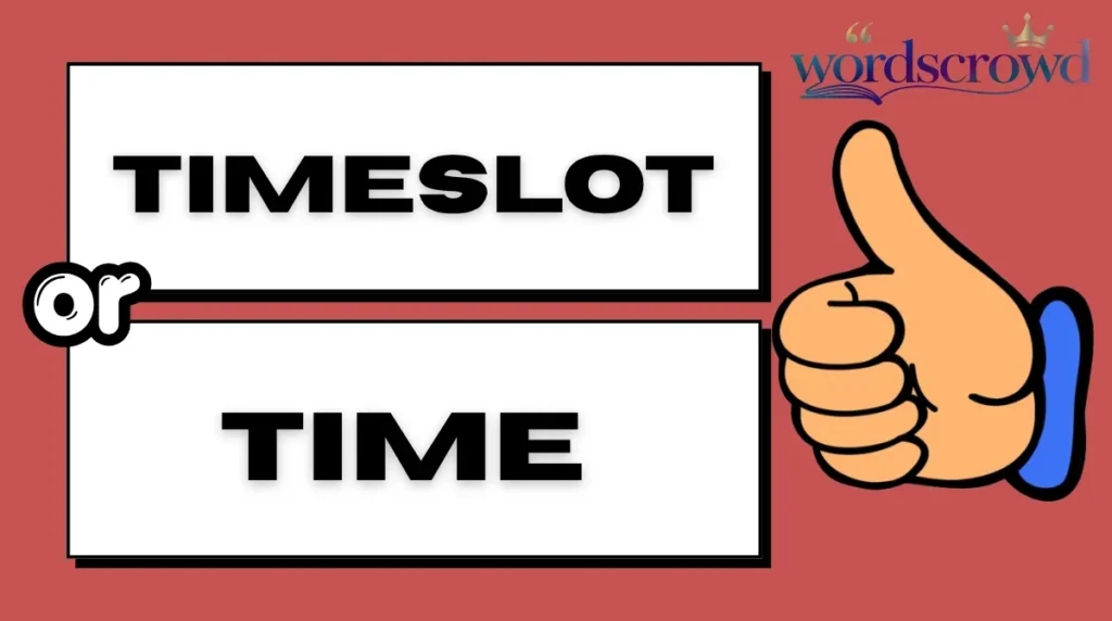 Timeslot or Time
